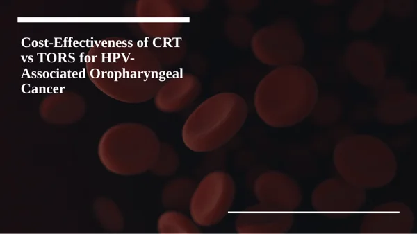 CRT and TORS for HPV-Associated Oropharyngeal Cancer presentation preview