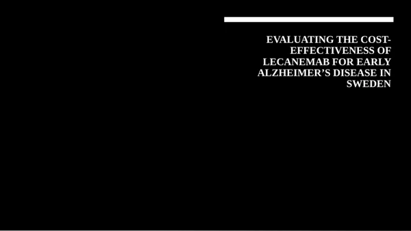 Lecanemab Cost-Effectiveness in Sweden presentation preview