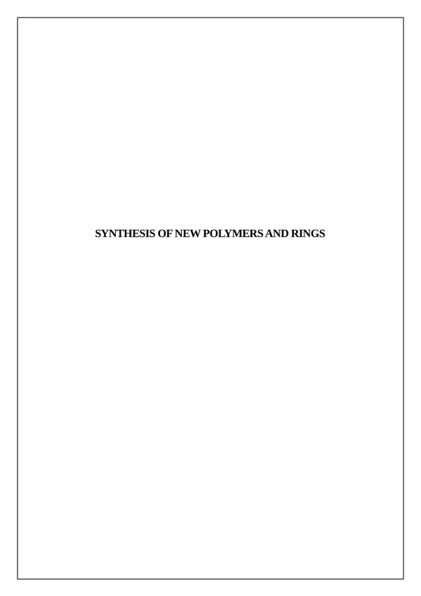 Synthesis of New Polymers and Rings report preview